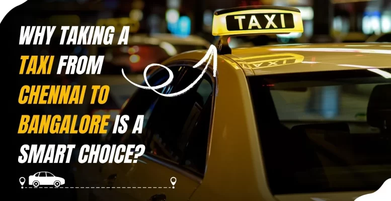 Chennai to Bangalore taxi